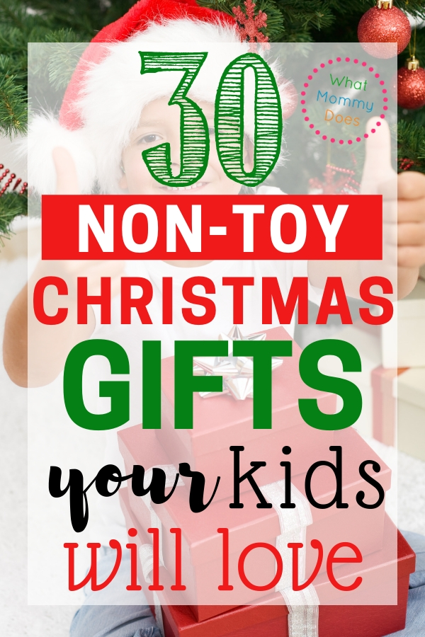 30 Non-Toy Christmas Gift Ideas for Kids - What Mommy Does